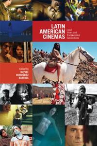 latin-american-cinemas-local-views-transnational-connections-nayibe-bermudez-barrios-paperback-cover-art